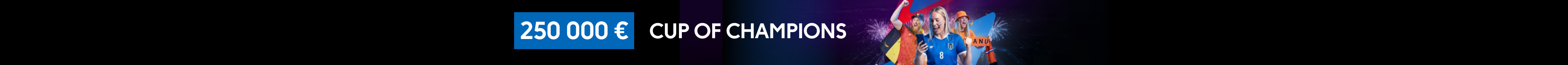 250 000 € Cup of Champions -turnaus